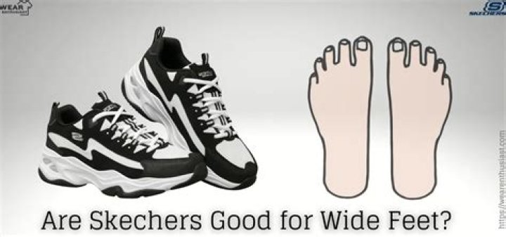Are Skechers good for wide feet?