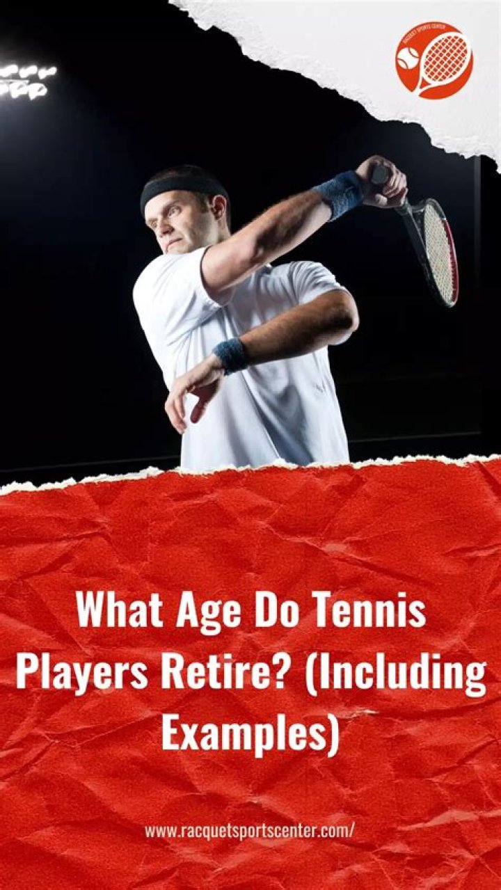 At what age do tennis players retire?