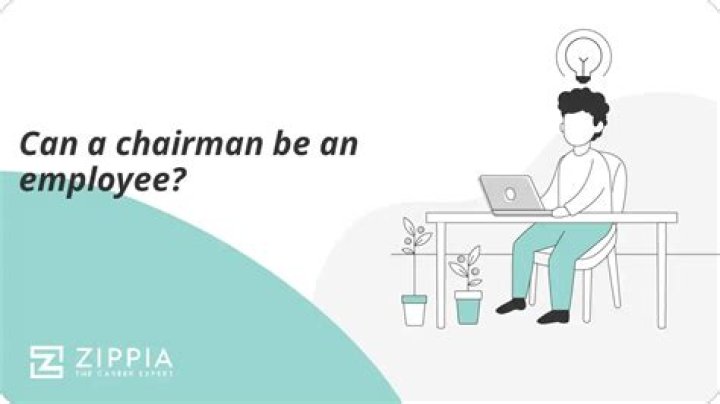 Can a chairman be an employee?