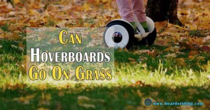 Can hoverboards go on grass?
