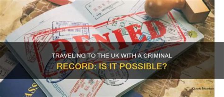 Can I travel to the UK with a criminal record?