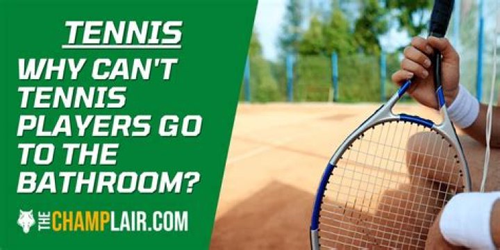 Can tennis players go to the toilet?