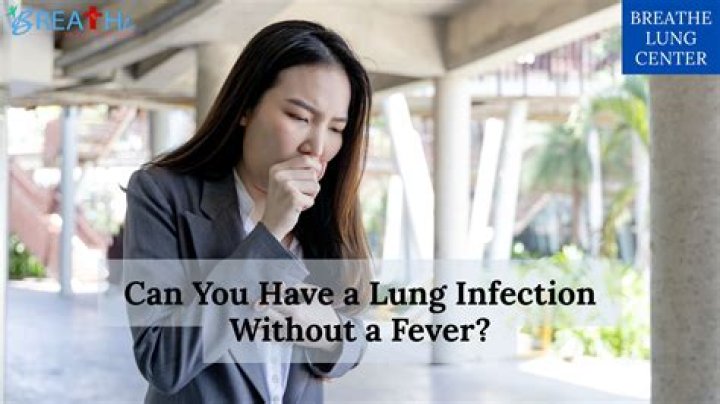 Can you have a lung infection without a fever?