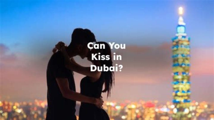 Can you kiss in Dubai?