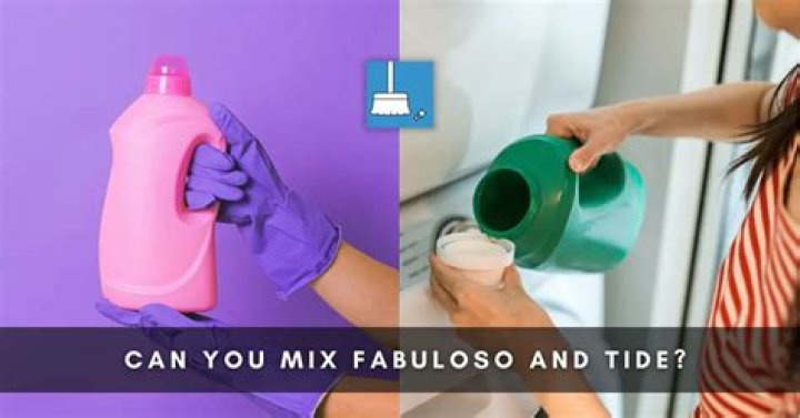 Can you mix Fabuloso and Tide?