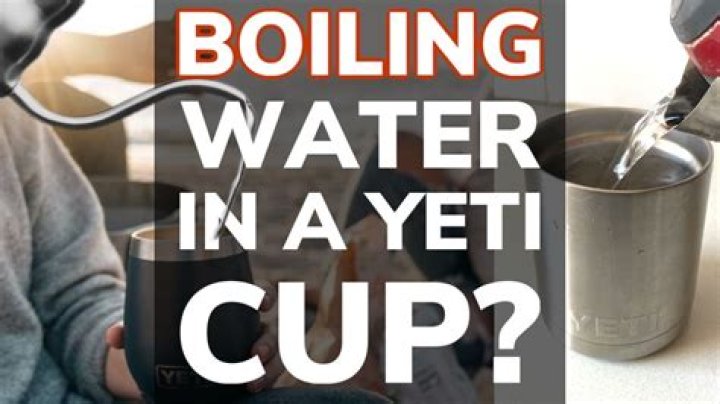 Can you put boiling water in a Yeti?