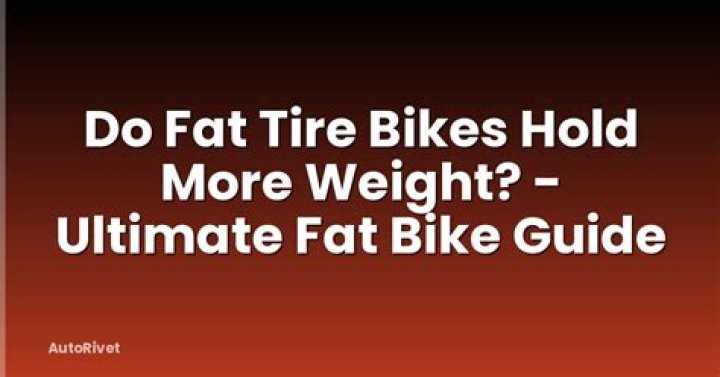 Do fat tire bikes hold more weight?