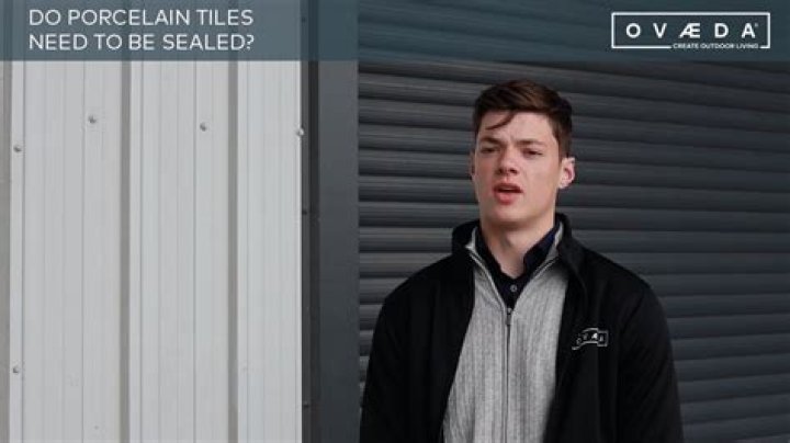Do porcelain tiles need to be sealed?