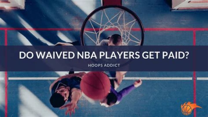 Do waived NBA players get paid?