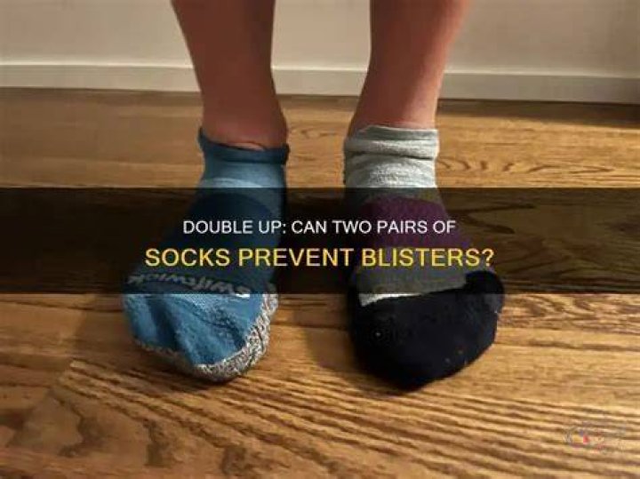 Does 2 pairs of socks stop blisters?