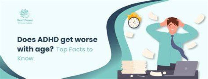 Does ADHD worsen with age?