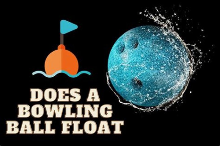 Does bowling balls float?