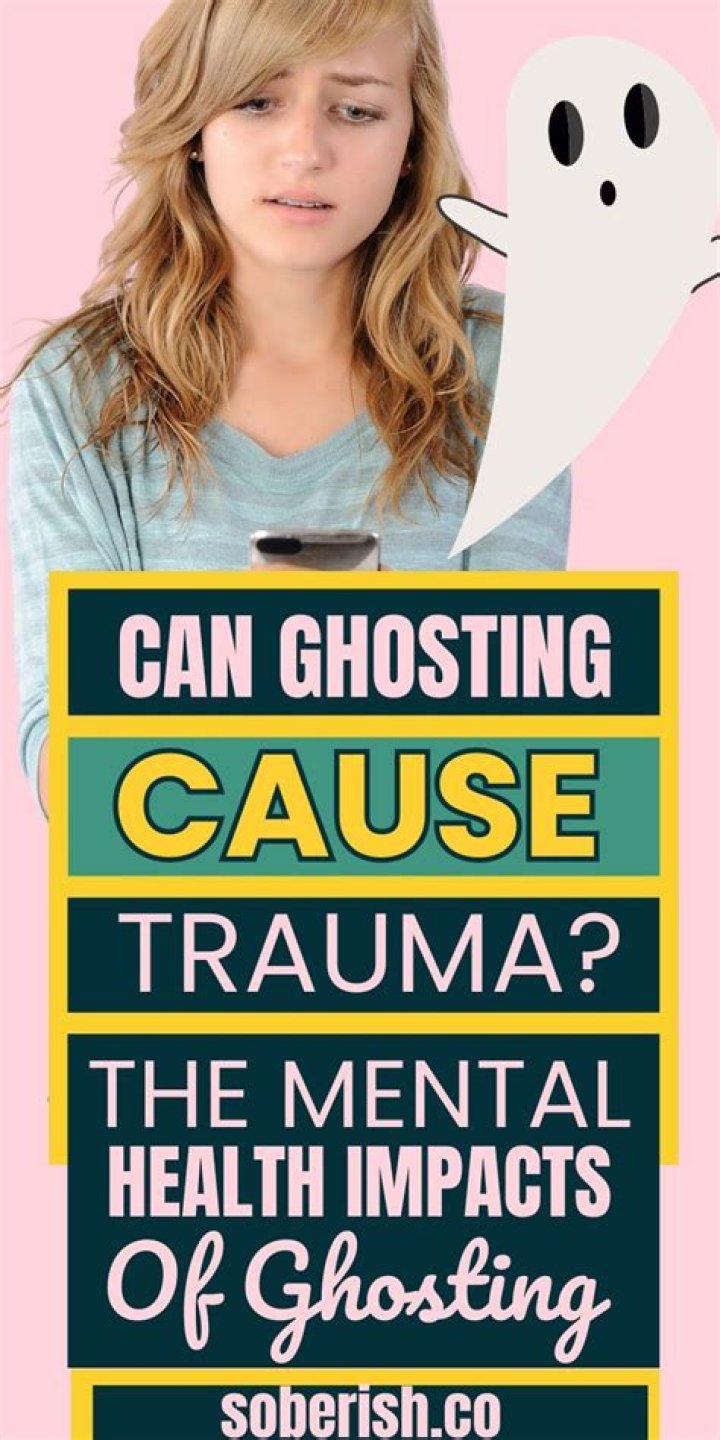 Does ghosting cause trauma?