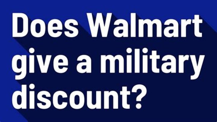 Does Walmart give military discount?