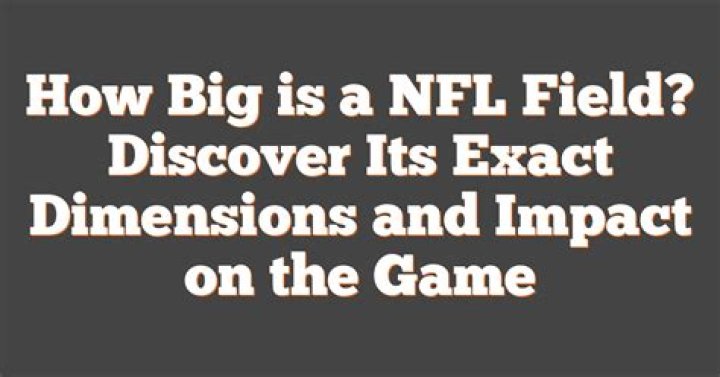 How big is a NFL field?