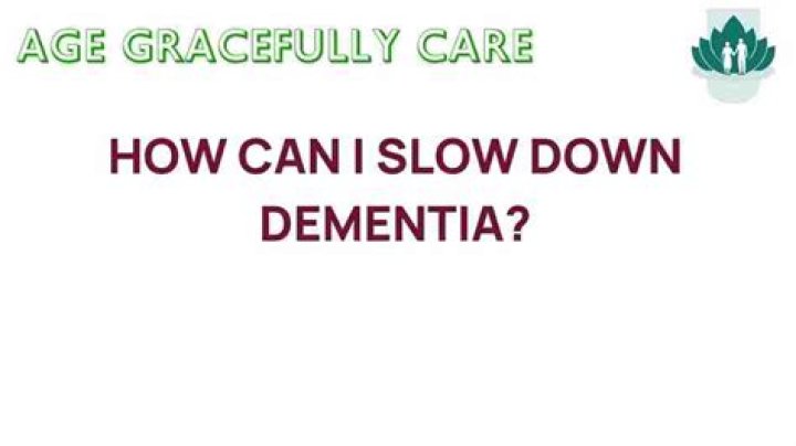 How can I slow down dementia?
