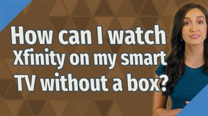 How can I watch Xfinity on my smart TV without a box?
