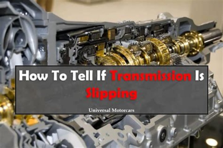How can you tell if the transmission is slipping?
