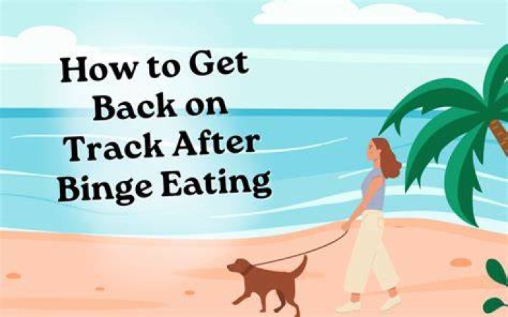 How do I get back on track after binging?