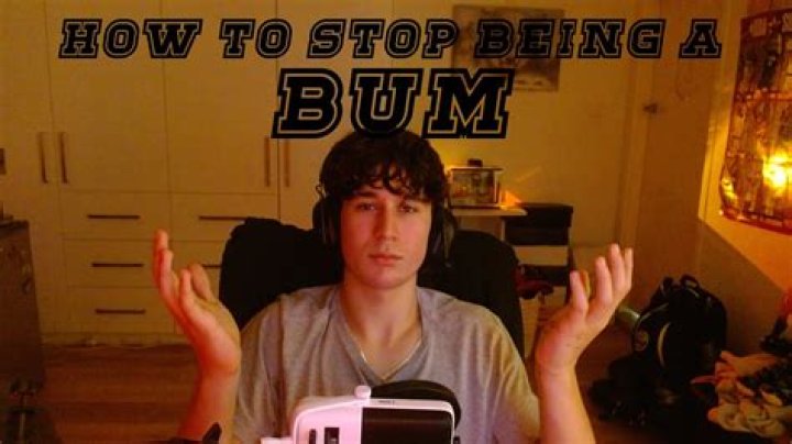 How do I stop being a bum?