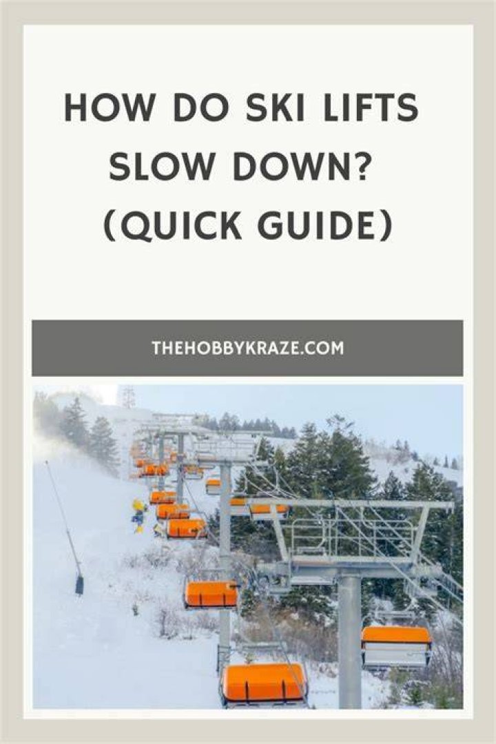 How do ski lifts slow down and speed up?