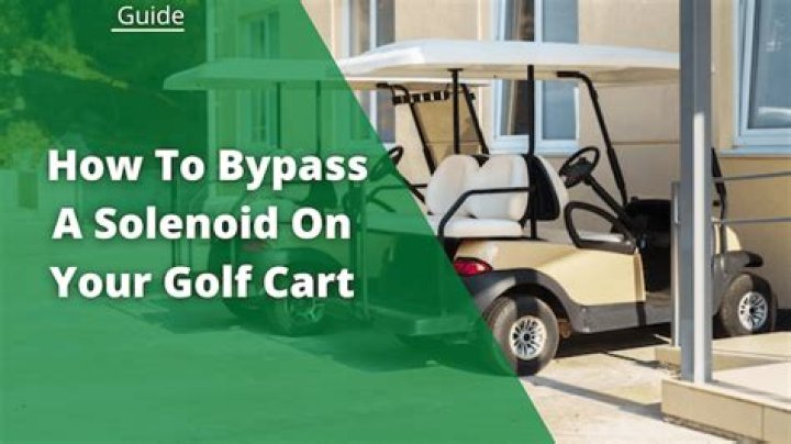 How do you bypass a solenoid on a golf cart?