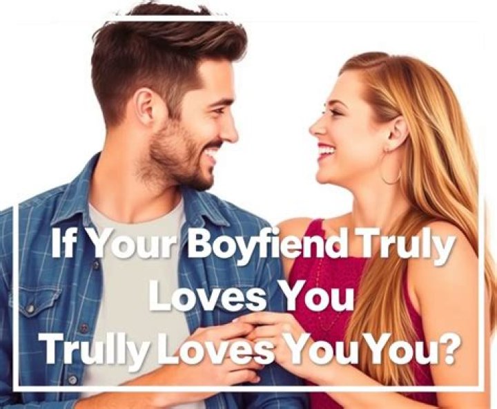 How do you know if your boyfriend loves you?