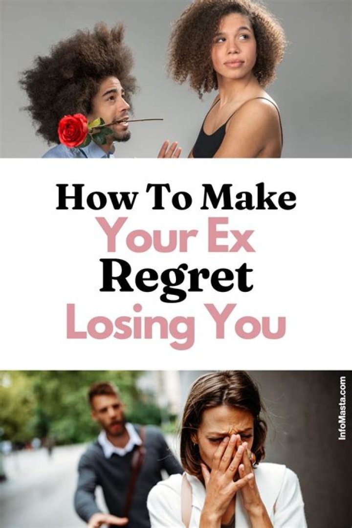 How do you make your ex regret losing you?