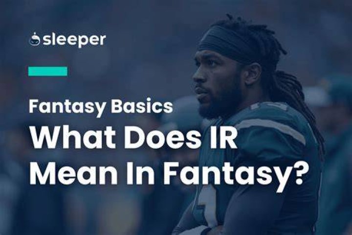 How does IR work in fantasy football?