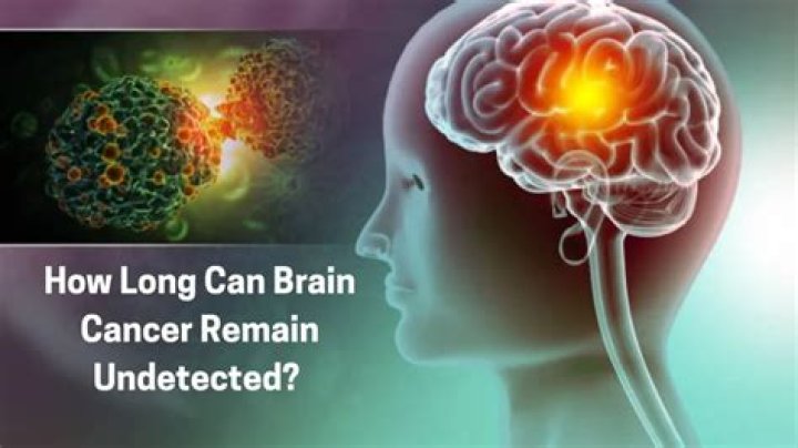 How Long Can brain tumor go undetected?