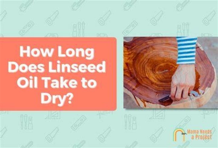 How long does linseed oil take to dry?