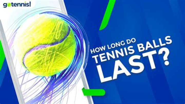 How long will tennis balls last?
