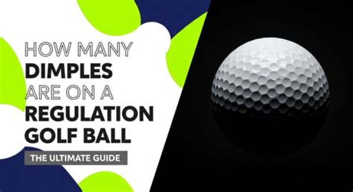 How many dimples are on a regulation ball?