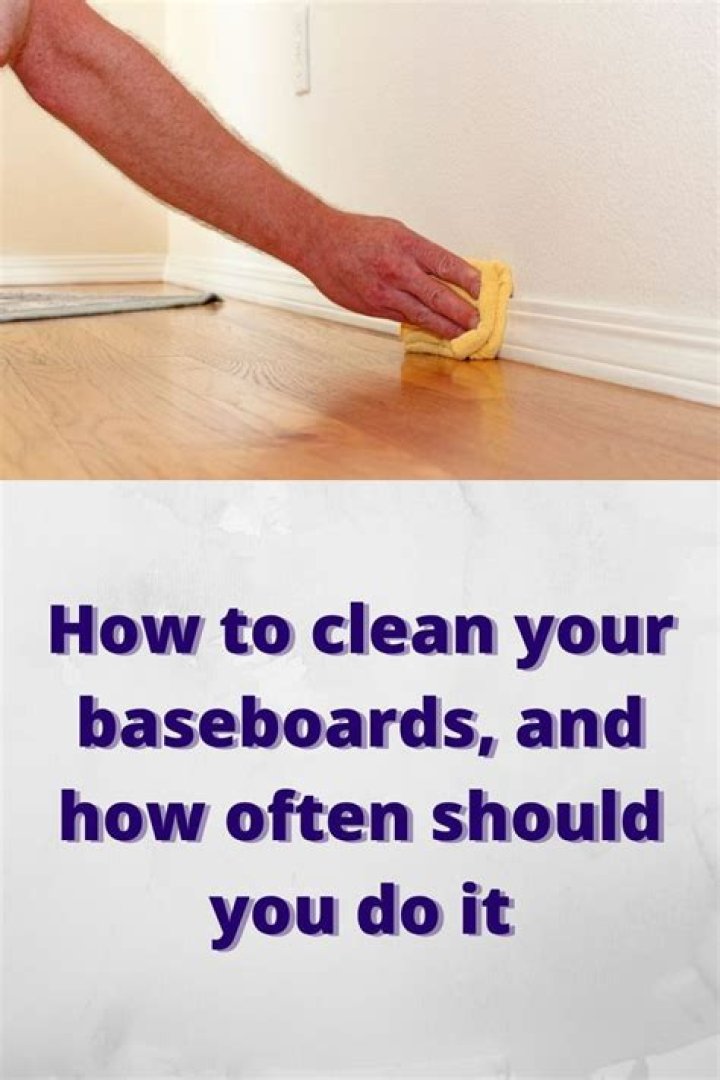 How often should you dust baseboards?