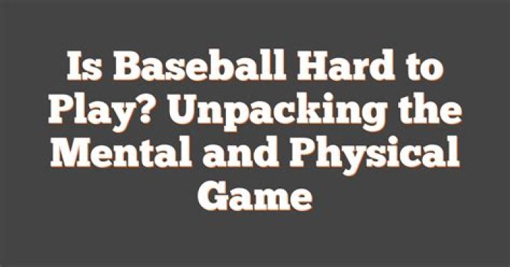 Is baseball hard to play?