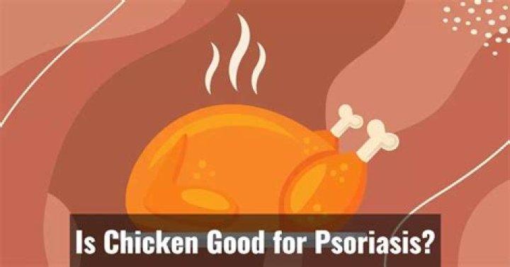 Is chicken good for psoriasis?