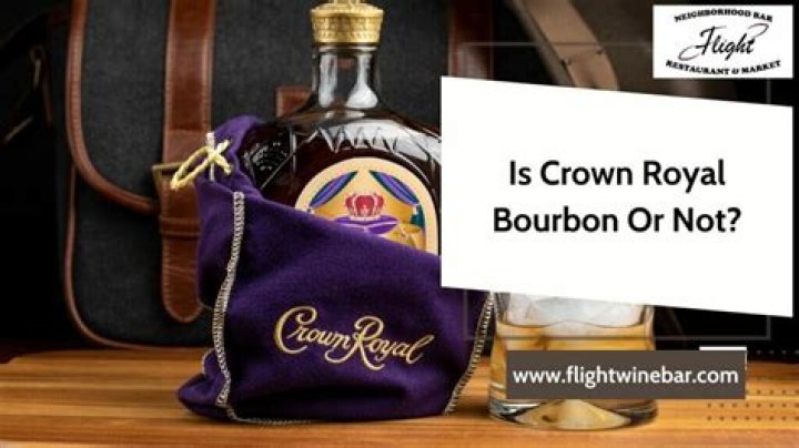 Is Crown Royal bourbon?