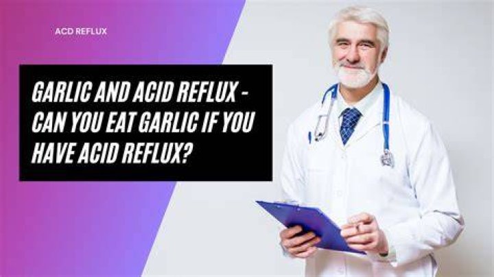 Is garlic good for acid reflux?