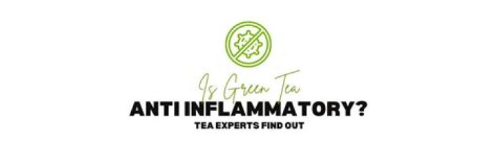 Is green tea anti inflammatory?