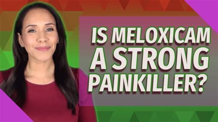 Is meloxicam a strong painkiller?