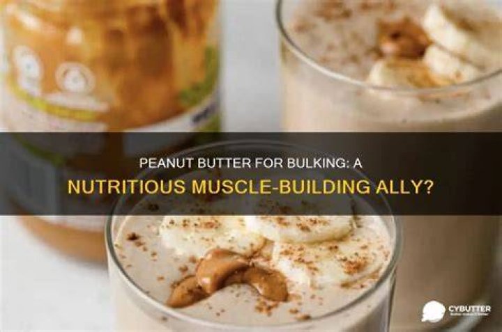Is peanut butter good for bulking?