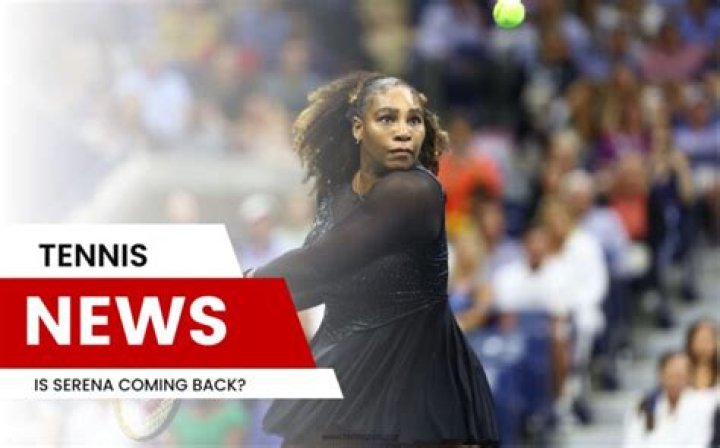 Is Serena coming back?