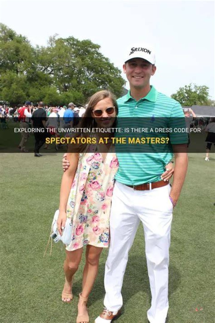 Is there a dress code for spectators at the Masters?
