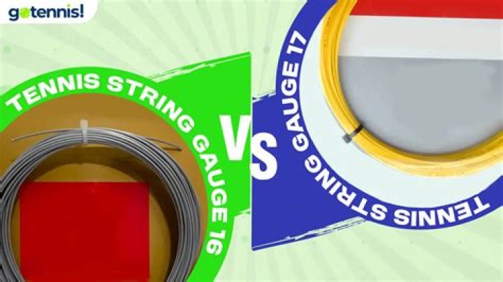 Should I use 16 or 17 gauge tennis string?