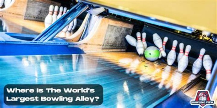 What's the largest bowling alley?