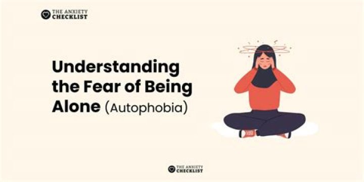 What's the phobia of being alone?