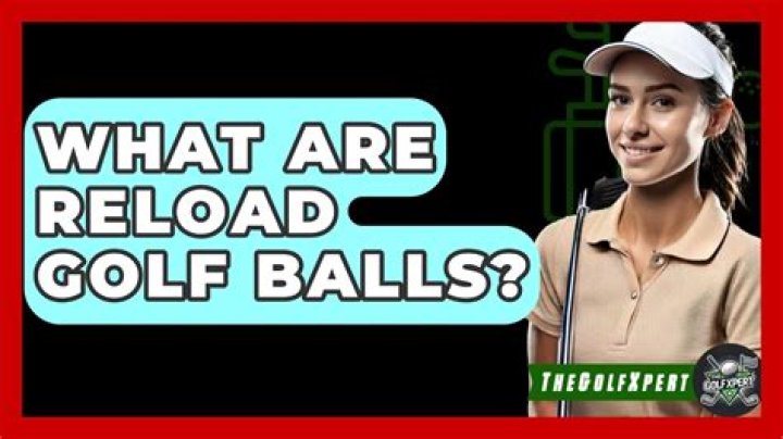 What are reload golf balls?