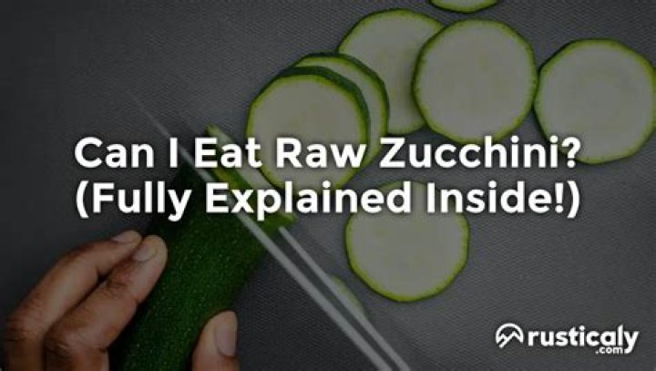 What are the benefits of eating raw zucchini?