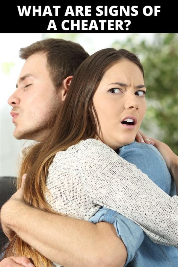 What are the signs of a cheater?