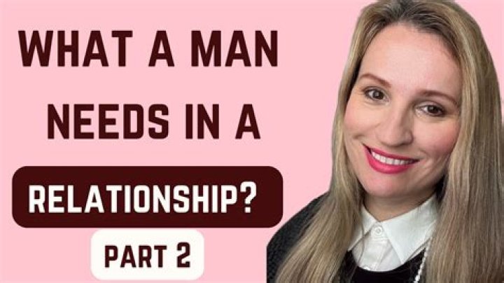 What does a man need from a woman?